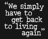 back to living again
